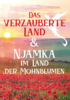 Das verzaubre Land &amp; Njamka im Land der Mohnblumen