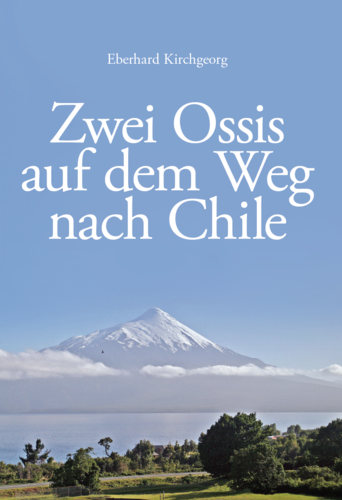 Zwei Ossis auf dem Weg nach Chile
