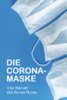 Die Corona-Maske